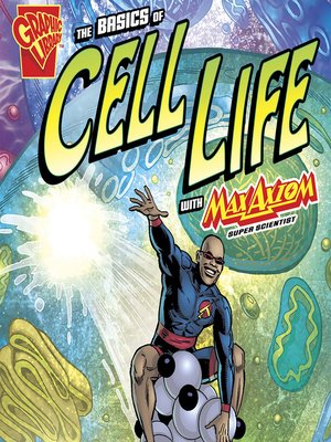 cover image of The Basics of Cell Life with Max Axiom, Super Scientist